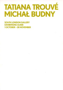 Tatiana Trouvé / Michal Budny: exhibition guides, front cover